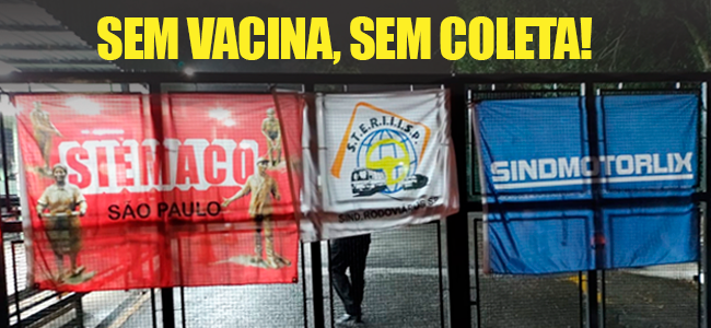 VACINA JÁ! – PARA TODOS OS TRABALHADORES DA LIMPEZA URBANA
